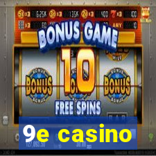 9e casino